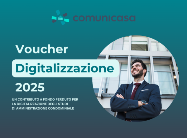 Voucher Digitalizzazione Comunicasa 2025: un aiuto concreto per gli studi di amministrazione condominiale